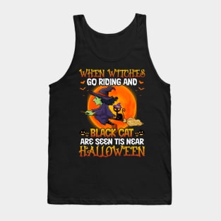 When Witches Go Riding And Black Cat Halloween Tank Top